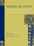 Unequal Relations:An Introduction to Race and Ethnic Dynamics in Canada