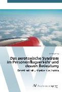 Das aerotoxische Syndrom im Personenflugverkehr und dessen Bedeutung