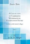 A Collection of Cambridge Mathematical Examination Papers, Vol. 1