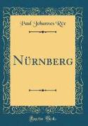 Nürnberg (Classic Reprint)