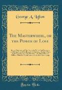 The Masterwheel, or the Power of Love