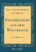 Folgerungen aus dem Weltkriege (Classic Reprint)