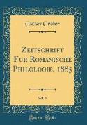 Zeitschrift für Romanische Philologie, 1885, Vol. 9 (Classic Reprint)
