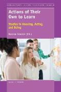 Actions of Their Own to Learn: Studies in Knowing, Acting, and Being
