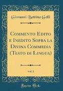 Commento Edito e Inedito Sopra la Divina Commedia (Testo di Lingua), Vol. 1 (Classic Reprint)