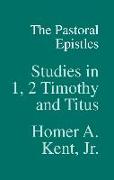 The Pastoral Epistles: Studies in 1, 2 Timothy and Titus