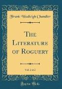 The Literature of Roguery, Vol. 2 of 2 (Classic Reprint)