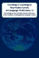 Teaching and Learning to Near-Native Levels of Language Proficiency II: Proceeedings of the Fall 2004 Conference of the Coalition of Distinguished LAN