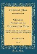 Oeuvres Poétiques de Christine de Pisan, Vol. 1