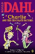 Charlie and the Chocolate Factory: a Play