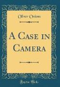 A Case in Camera (Classic Reprint)