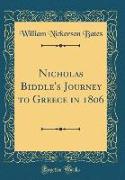 Nicholas Biddle's Journey to Greece in 1806 (Classic Reprint)