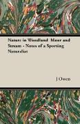 Nature in Woodland Moor and Stream - Notes of a Sporting Naturalist