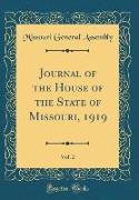 Journal of the House of the State of Missouri, 1919, Vol. 2 (Classic Reprint)
