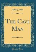 The Cave Man (Classic Reprint)