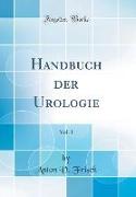 Handbuch der Urologie, Vol. 1 (Classic Reprint)