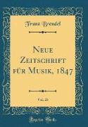 Neue Zeitschrift für Musik, 1847, Vol. 26 (Classic Reprint)