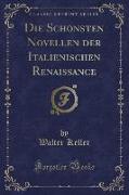 Die Schonsten Novellen der Italienischen Renaissance (Classic Reprint)