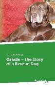 Gracie - the Story of a Rescue Dog