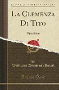 La Clemenza Di Tito: Opera Seria (Classic Reprint)