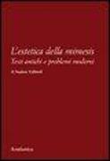 L'estetica della mimesis. Testi antichi e problemi moderni