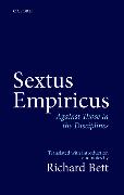 Sextus Empiricus: Against Those in the Disciplines: Translated with Introduction and Notes