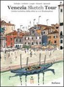 Venezia Sketch Tour. Guida turistica della città in 116 illustrazioni