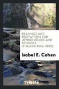 Readings and Recitations for Jewish Homes and Schools. [Philadelphia-1895]