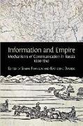 Information and Empire: Mechanisms of Communication in Russia, 1600-1854