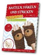 Basteln, Häkeln und Stricken