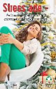 Stress ade - So kommen Sie entspannt und gelassen durch die Weihnachtszeit