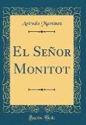 El Señor Monitot (Classic Reprint)
