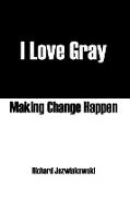I Love Gray