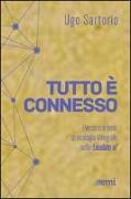 Tutto è connesso. Percorsi di ecologia integrale nella «Laudato si'»