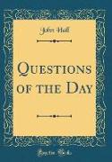 Questions of the Day (Classic Reprint)