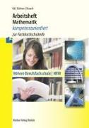 Arbeitsheft Mathematik - kompetenzorientiert zur Fachhochschulreife. Nordrhein-Westfalen
