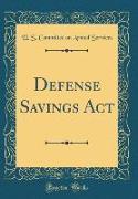 Defense Savings Act (Classic Reprint)