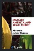 Militant America and Jesus Christ