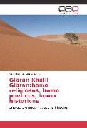 Gibran Khalil Gibran:homo religiosus, homo poeticus, homo historicus