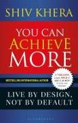 You Can Achieve More: Live by Design, Not by Default