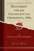 Zeitschrift für die Geschichte des Oberrheins, 1889, Vol. 4 (Classic Reprint)