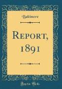 Report, 1891 (Classic Reprint)