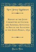 Report of the Joint Committee of Council and Assembly, Appointed to Settle the Accounts of the State-Prison, 1830 (Classic Reprint)