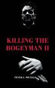 Killing the Bogeyman II