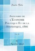 Annuaire de l'Économie Politique Et de la Statistique, 1866, Vol. 23 (Classic Reprint)