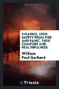 Theatres, their safety from fire and panic, their comfort and healthfulness