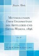 Mittheilungen Über Gegenstände des Artillerie-und Genie-Wesens, 1896, Vol. 27 (Classic Reprint)