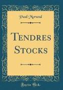 Tendres Stocks (Classic Reprint)