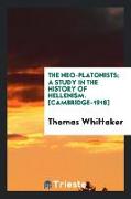 The Neo-Platonists, a study in the history of Hellenism