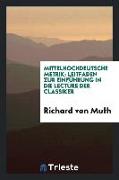 Mittelhochdeutsche Metrik: Leitfaden Zur Einführung in Die Lectüre Der Classiker